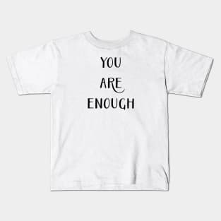 You Are Enough Kids T-Shirt